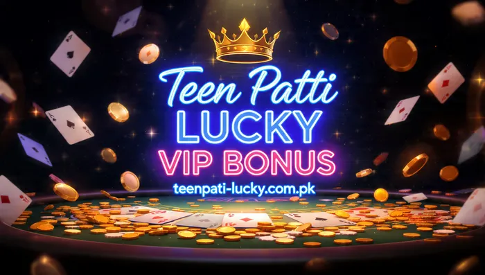 Teen Patti Lucky VIP bonus